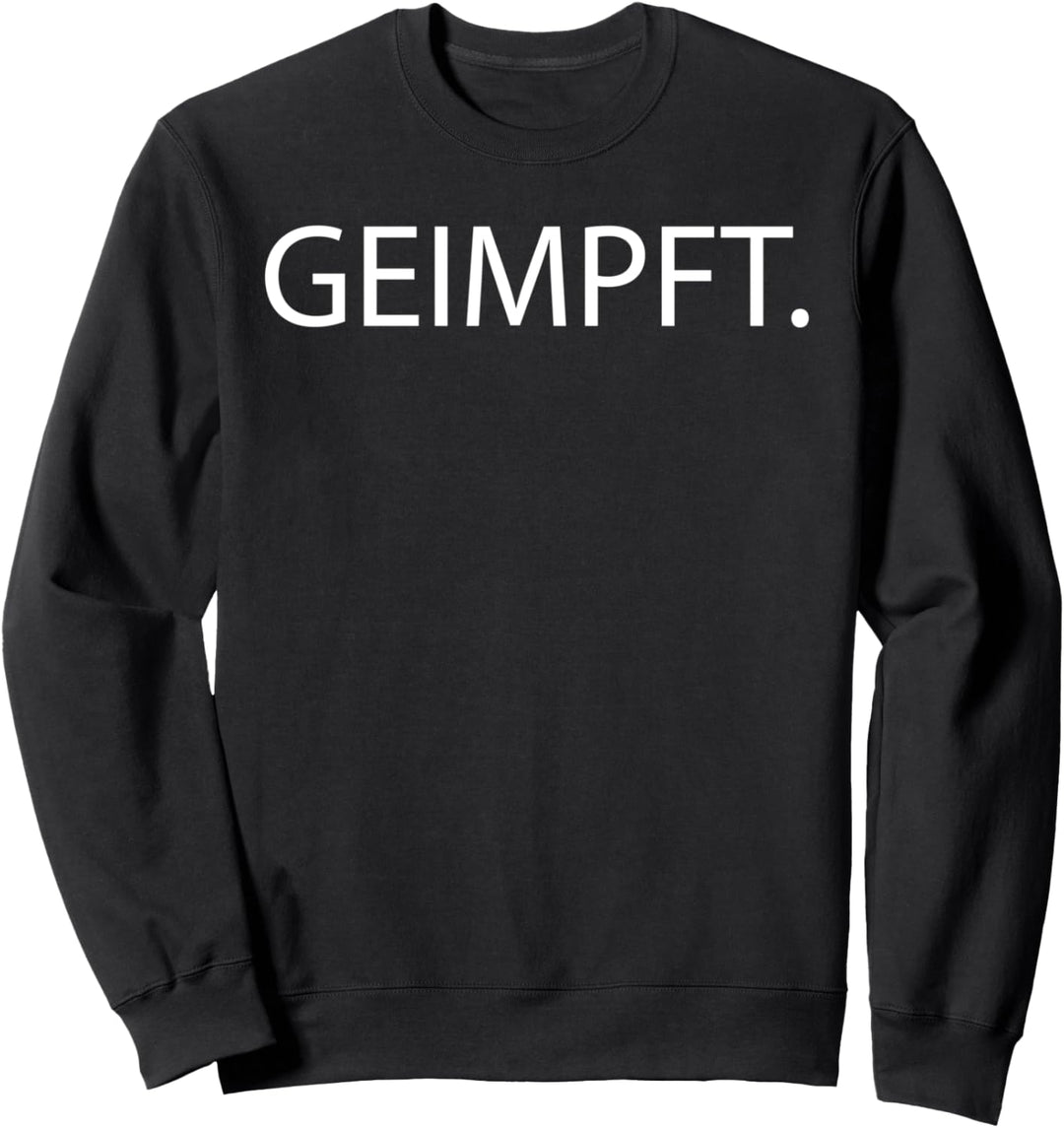 geimpft Sweatshirt