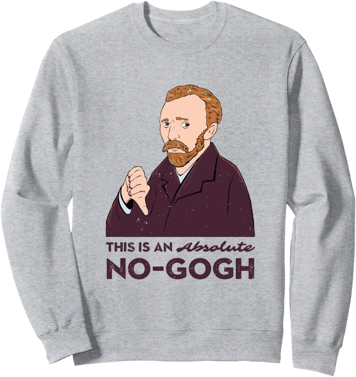 Van Gogh Meme Dies ist ein absolutes No Gogh Design Sweatshirt