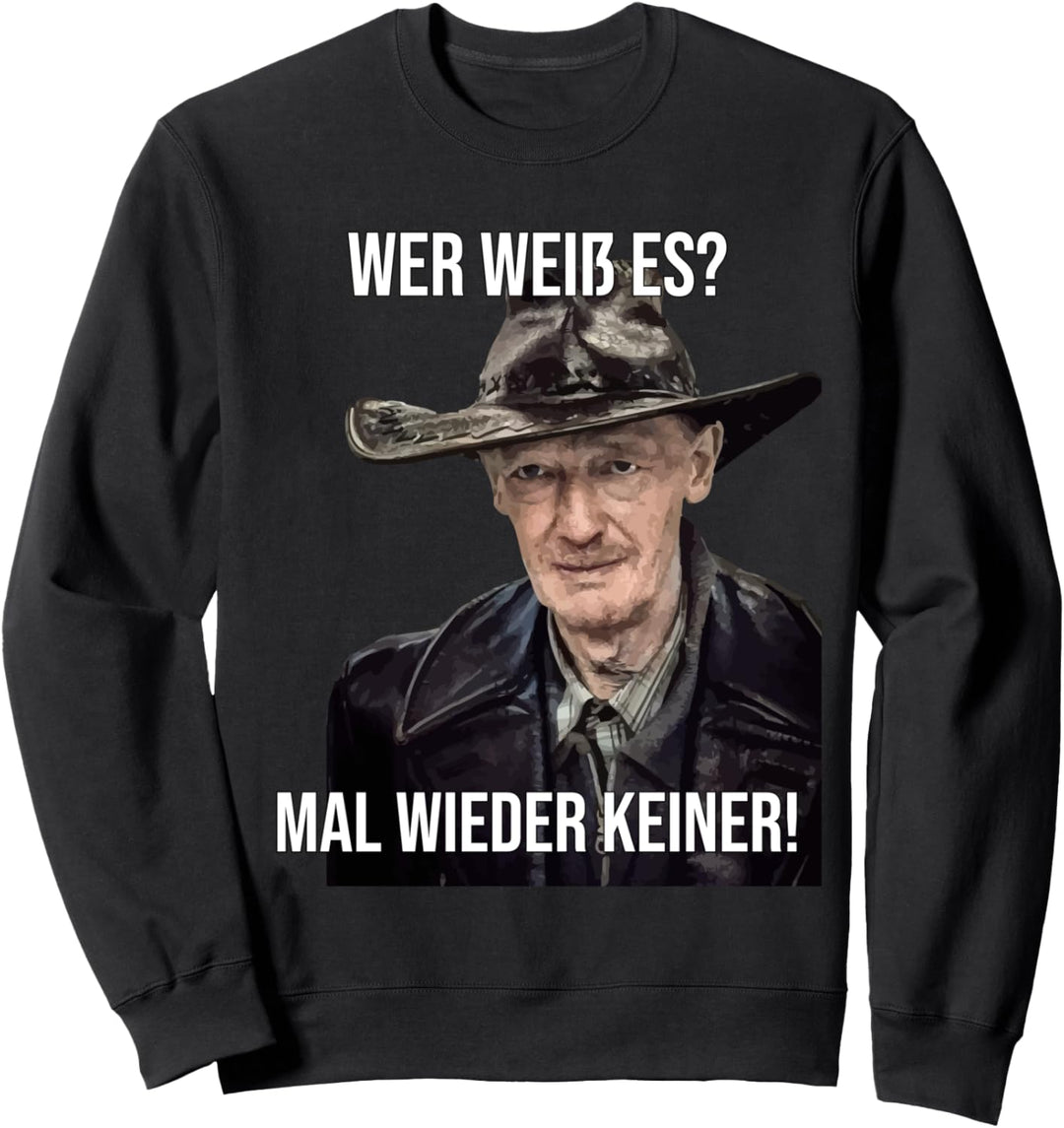 "Wer weiss es? Mal wieder keiner!" - Dr Axel Stoll Sweatshirt