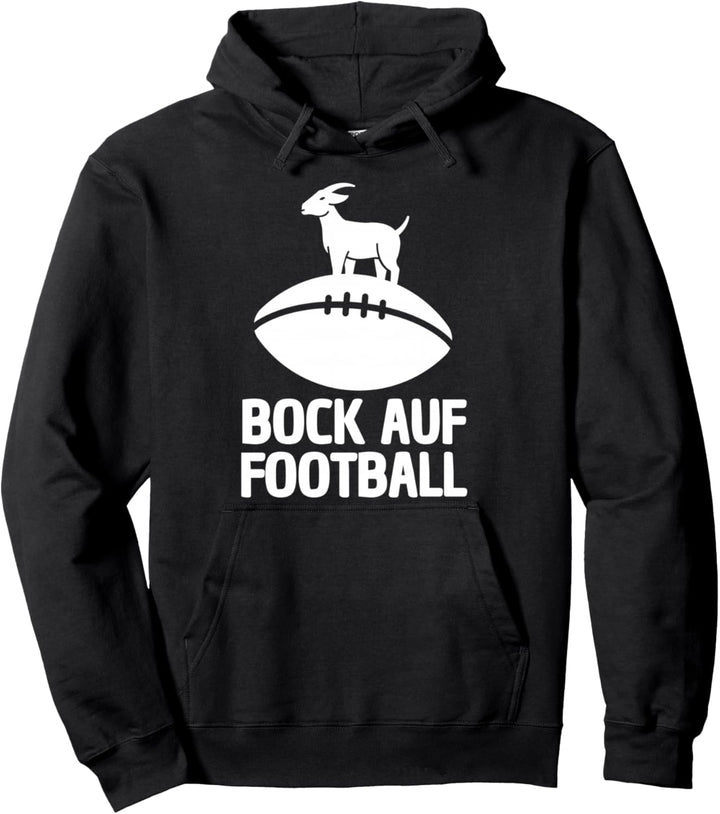 BOCK AUF FOOTBALL? AMERICAN FOOTBALLSPIELER FOOTBALL SPRUCH Pullover Hoodie