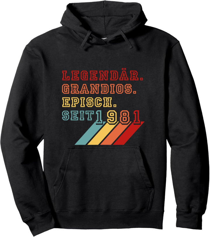 40. Geburtstag Geschenk Legendär Grandios Episch Seit 1981 Pullover Hoodie