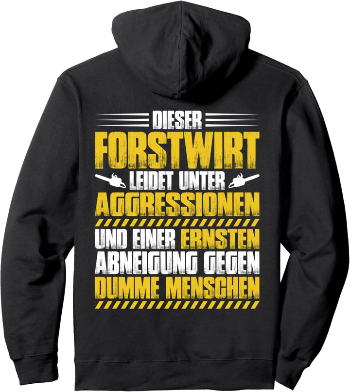 Forstwirtschaft Aggressionen Forstwirt Pullover Hoodie