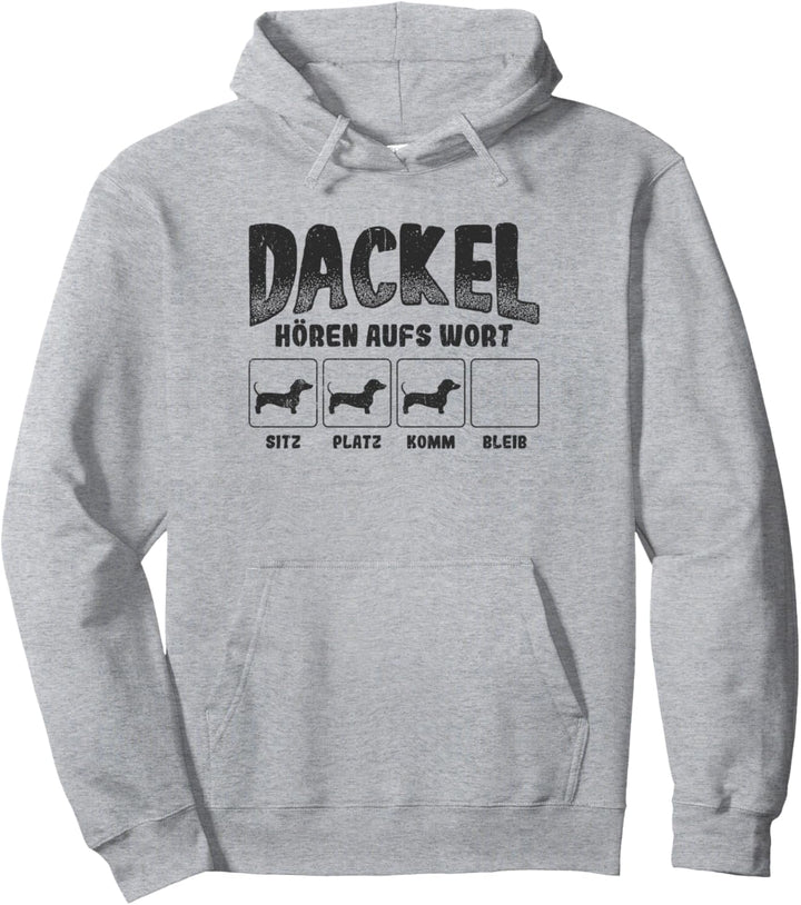 DACKEL HÖREN AUFS WORT SITZ PLATZ KOMM BLEIB - Dackel Pullover Hoodie