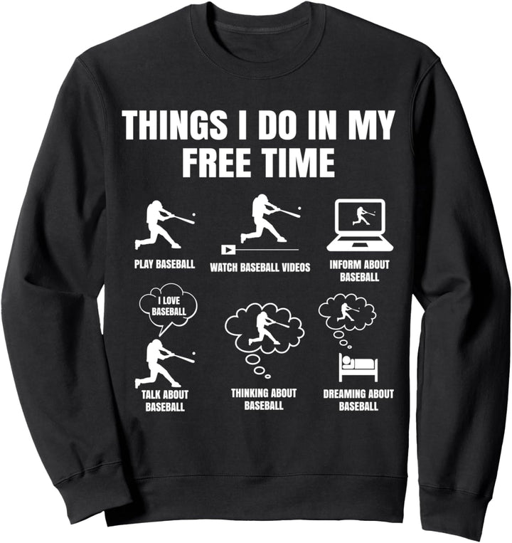 Things I Do In My Free Time Baseball Spieler Freizeit Sport Sweatshirt