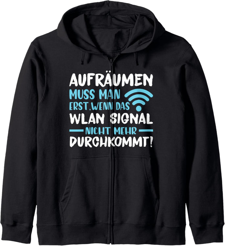 Aufräumen muss man erst wenn das Wlan - Witziges Spruch Kapuzenjacke