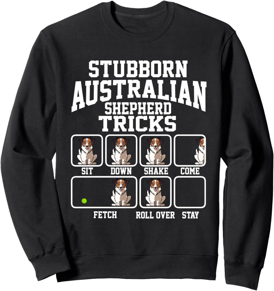 Hartnäckiger Australian Shepherd Aussie-Hund Hundetricks Sweatshirt