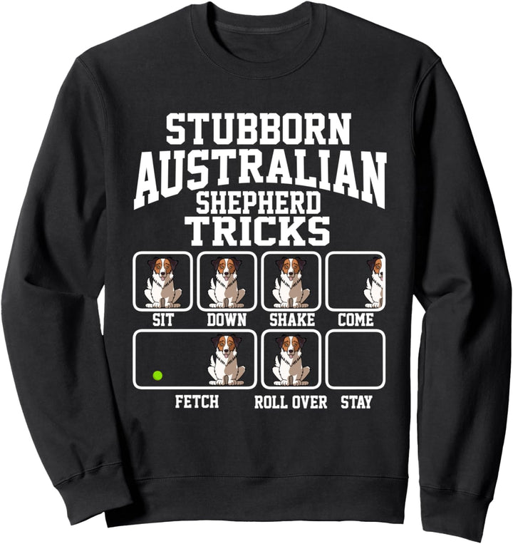 Hartnäckiger Australian Shepherd Aussie-Hund Hundetricks Sweatshirt