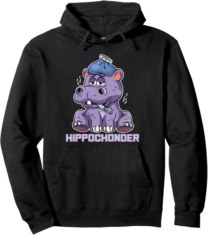 Hypochonder Nilpferd Hippochonder Krank Witzig Pullover Hoodie