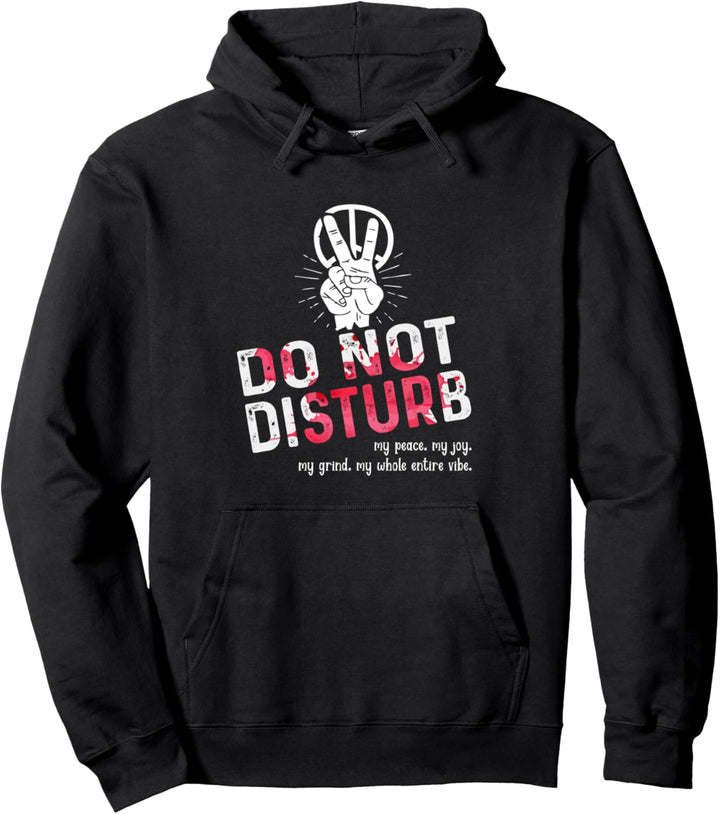 Stören Sie nicht meinen Frieden Meine Freude Mein Grind Pullover Hoodie