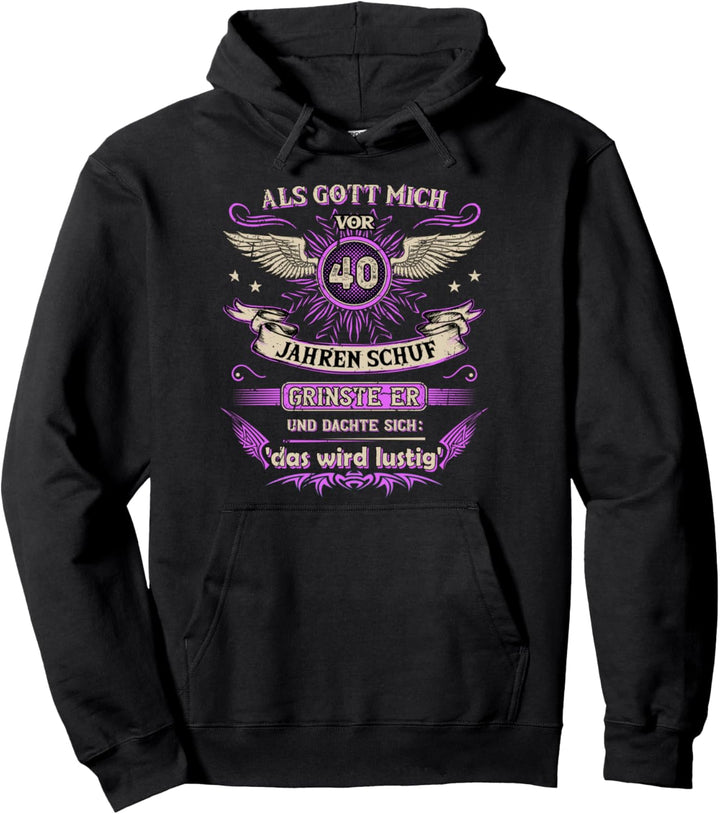 Als Gott mich vor 40 Jahren schuf grinste er das wird lustig Pullover Hoodie