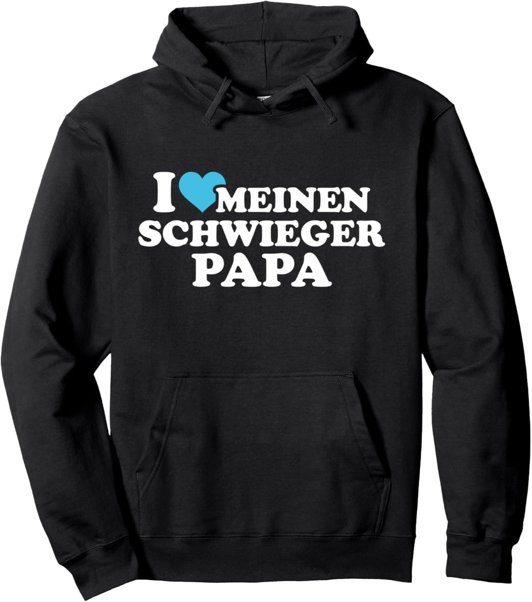 Ich liebe meinen Schwiegervater Pullover Hoodie