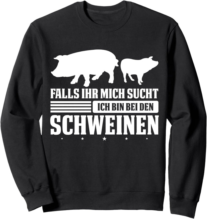 Schwein Schweine Bauer Sweatshirt