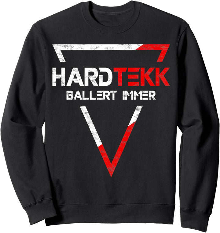 Hardtekk Tekk Techno BALLERT IMMER Sweatshirt
