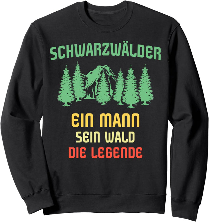 Lustige Schwarzwald Sprüche Männer Legende Schwarzwald Sweatshirt
