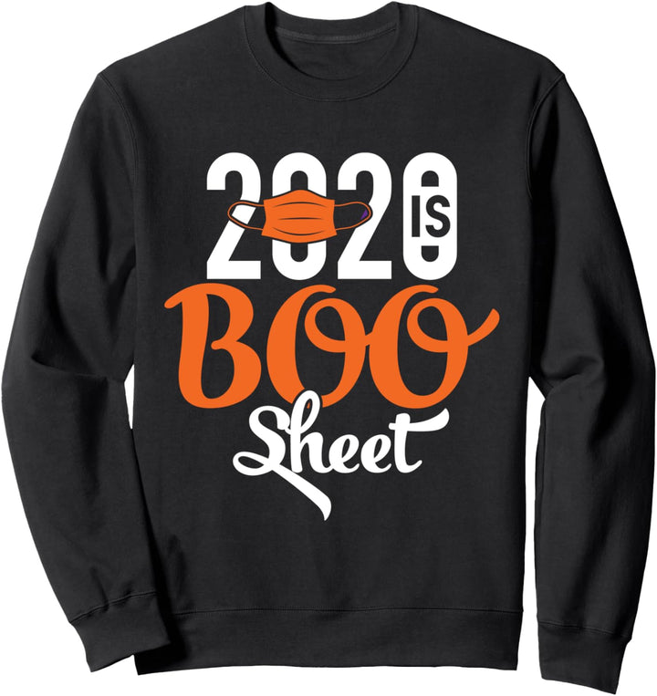 Halloween Funny This Year 2020 is Boo Sheet Sweatshirt