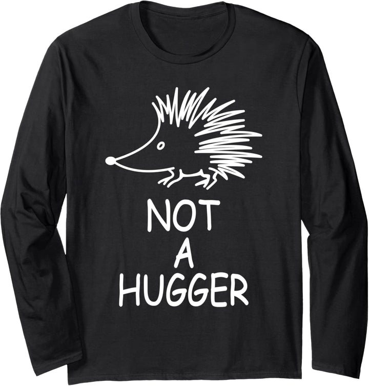Hedgehog Not A Hugger - Igel sarkastische Meme Igel Langarmshirt