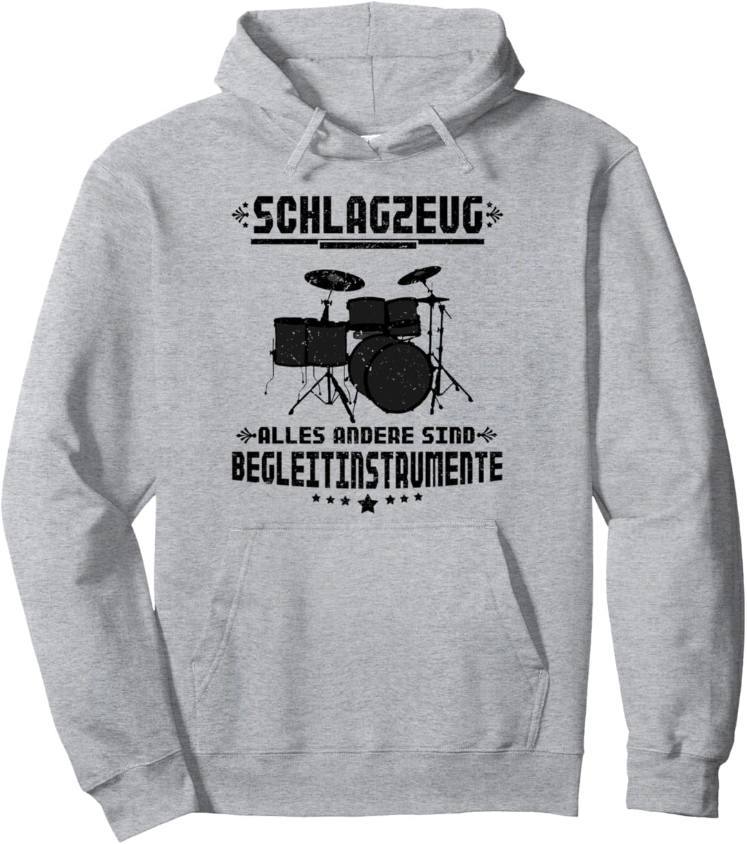 Schlagzeug Alles Andere Sind Begleitinstrumente Pullover Hoodie