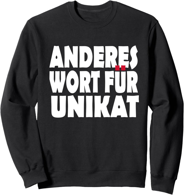 Einzelstück Anderes Wort für Unikat Sweatshirt