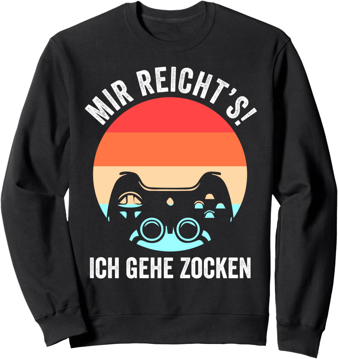 Mir reichts ich geh zocken Gamer Esport Videospiel Sweatshirt