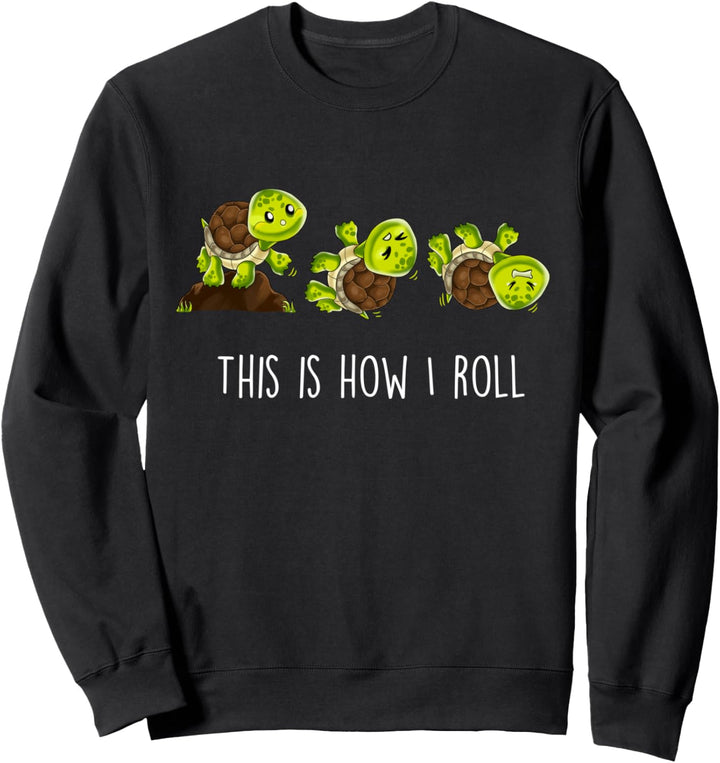 This Is How I Roll Lustiger Spruch Schildkröten Sweatshirt