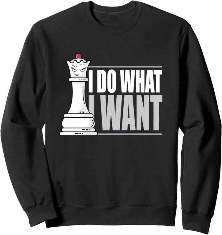 Ich tue, was ich will Queen Chess Piece Schachspieler Sweatshirt