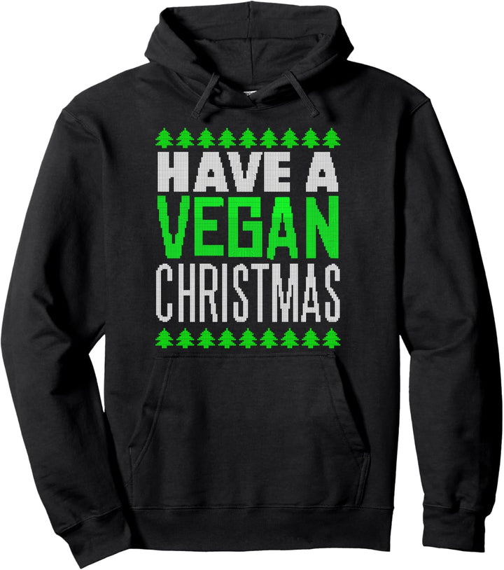 Christmas Xmas Ugly Sweater Have A Vegan Christmas Veggie Pullover Hoodie