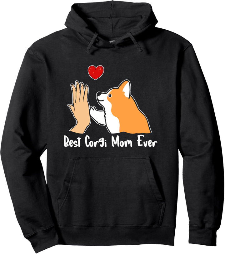 Best Corgi Mom Ever Best Dog Mom Beste Corgi Hunde Mama Pullover Hoodie