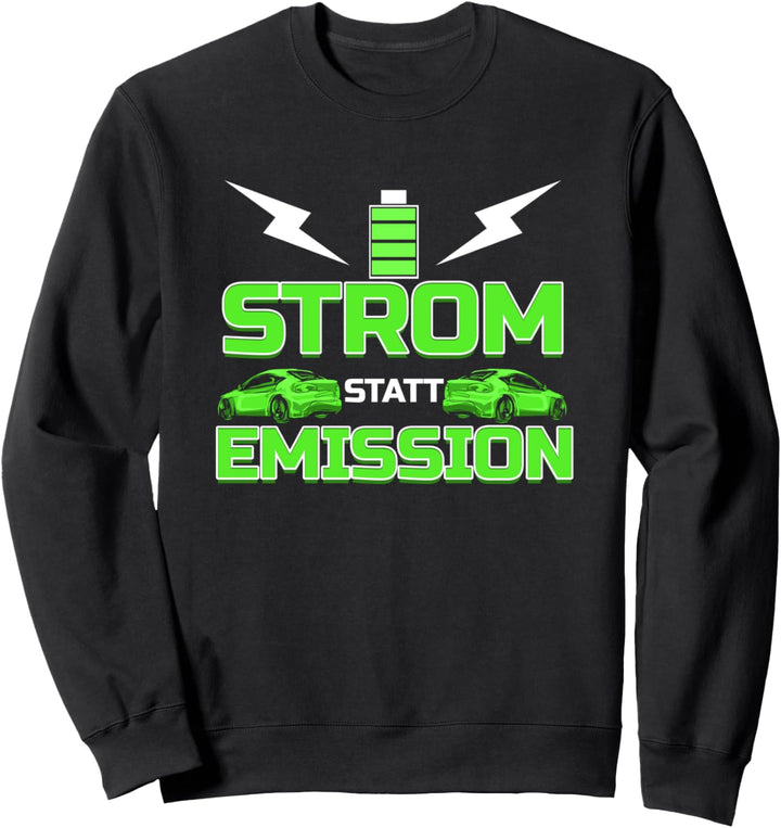 Elektroauto Strom statt Emission Fahrzeug Sweatshirt