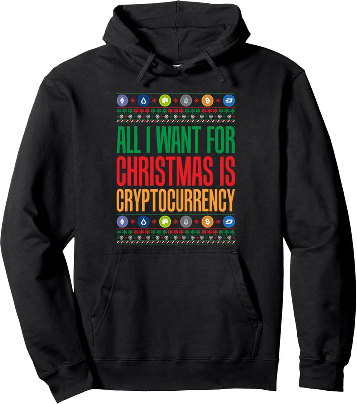 All I Want For Christmas Is Cryptocurrency Crypto Pullover Hoodie