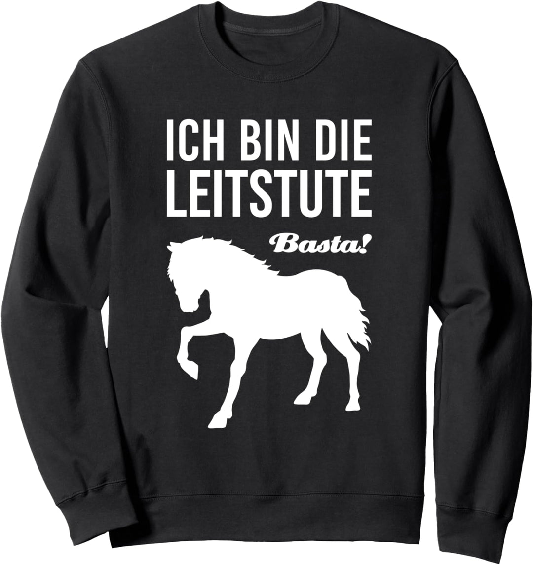 Ich bin die Leitstute Pferd Reiten Pferde Reitsport Sweatshirt