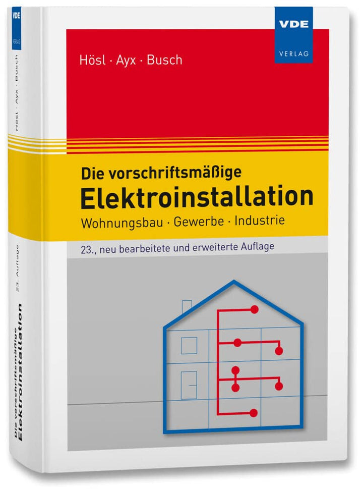 Die vorschriftsmässige Elektroinstallation: Wohnungsbau · Gewerbe · Industrie