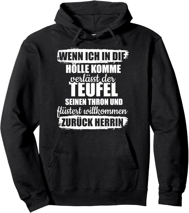 Wenn ich in die Hölle komme Pullover Hoodie