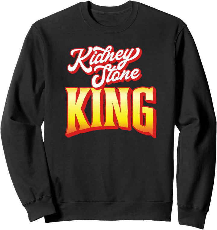 Kidney Stone King! Funny Kidney Stone Passing Retro Sweatshirt