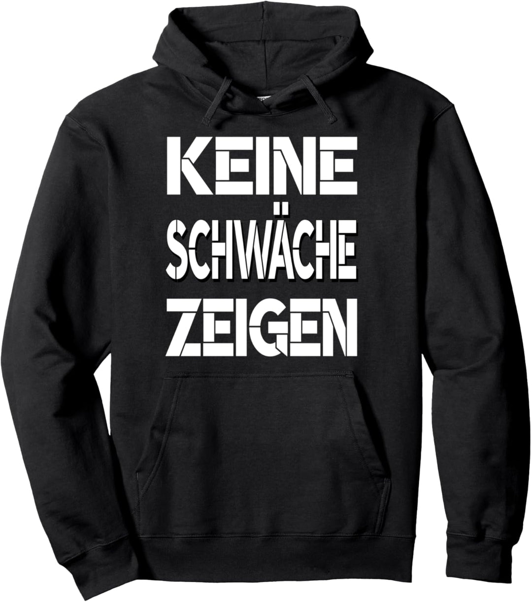 Keine Schwäche Zeigen Motivation Geschenk Spruch Training Pullover Hoodie