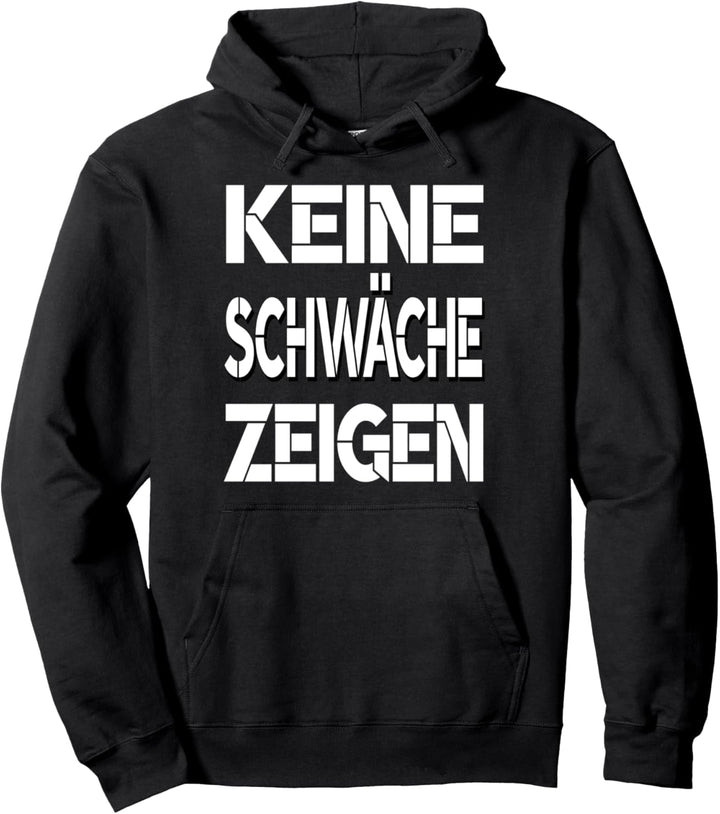 Keine Schwäche Zeigen Motivation Geschenk Spruch Training Pullover Hoodie