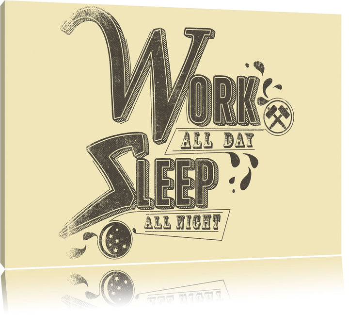 Work and sleep Black Format: 100x70auf Leinwand, XXL riesige Bilder fertig gerahmt mit Keilrahmen, K
