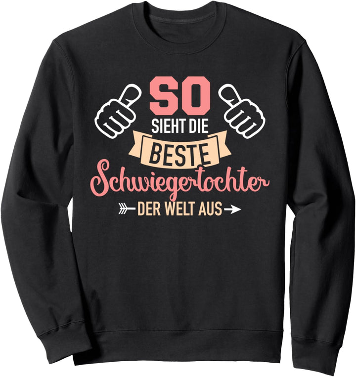 So sieht die beste Schwiegertochter der Welt aus Sweatshirt