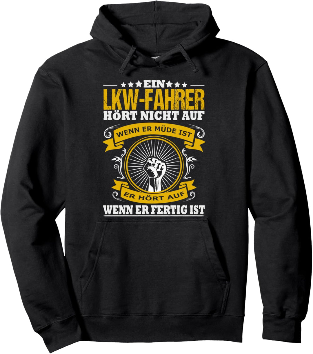 Ein LKW-Fahrer Hört Nicht Auf Wenn Er Müde Ist Trucker Pullover Hoodie