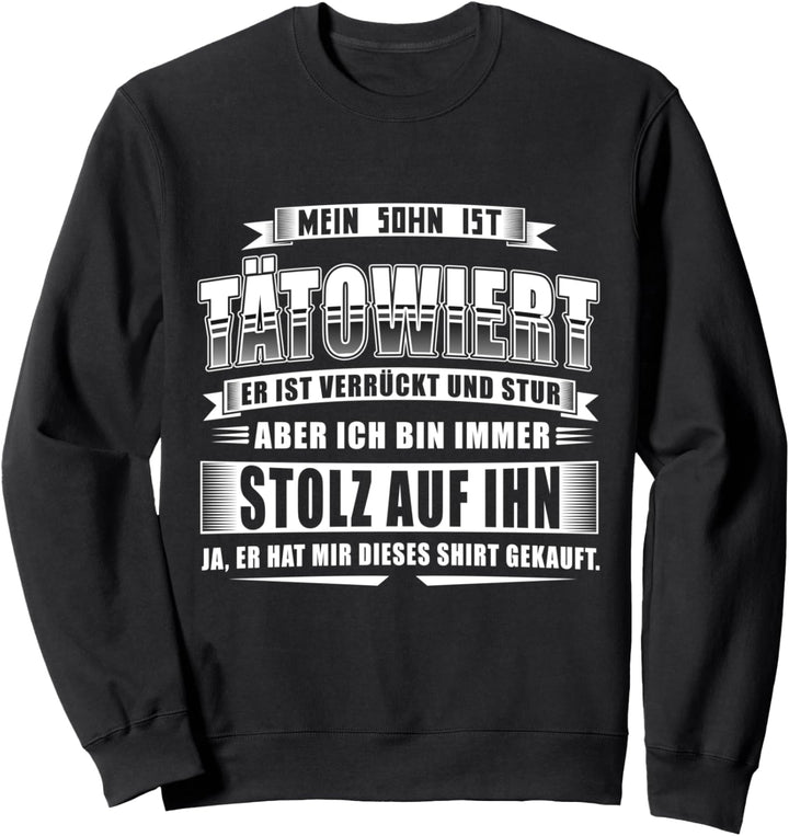 Tätowierter Sohn Lustiger Spruch für die Eltern Sweatshirt