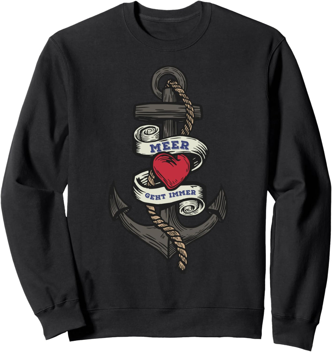 Meer Geht Immer - Strand Meer Anker Segler Sweatshirt