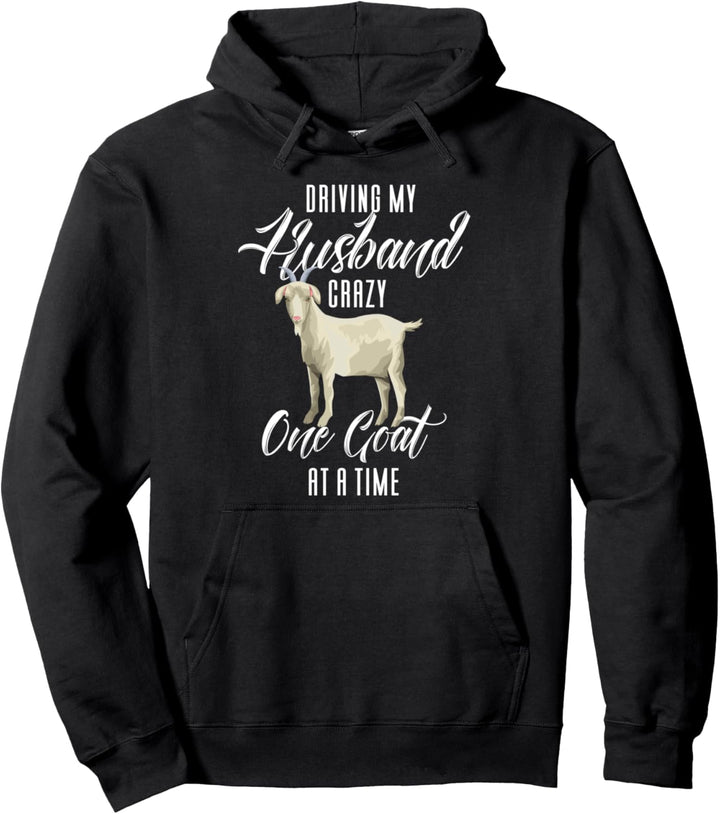 Meinen Mann mit einer Ziege nach der anderen verrückt machen Pullover Hoodie