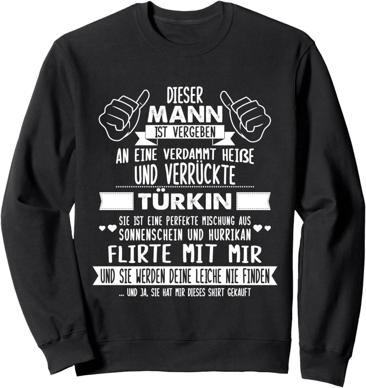 Vergeben an eine Türkin lustige Türke Freund Türken Sweatshirt