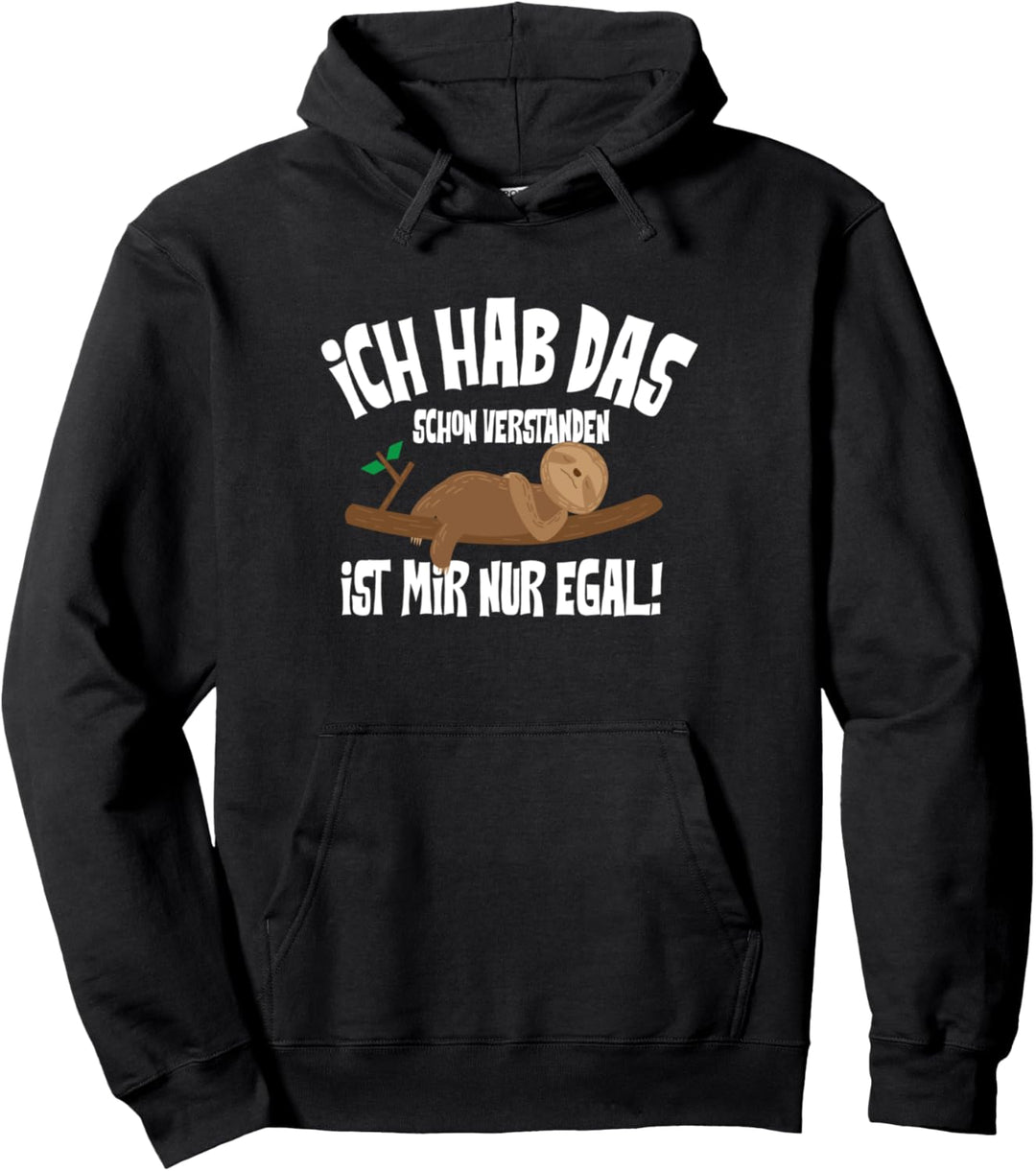 ICH HAB DAS VERSTANDEN Lustiges Faultier Chillen Relaxen Pullover Hoodie