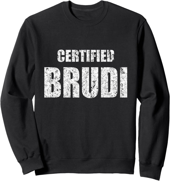 Certified Brudi Lustiges Bruder bester Kumpel Geschenk Sweatshirt