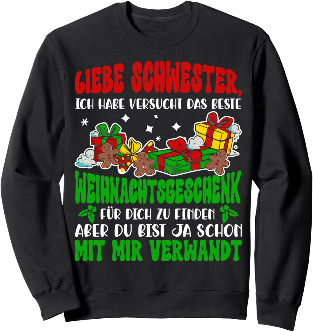 Weihnachts Weihnachten Liebe Schwester Lustig Bescherung Sweatshirt