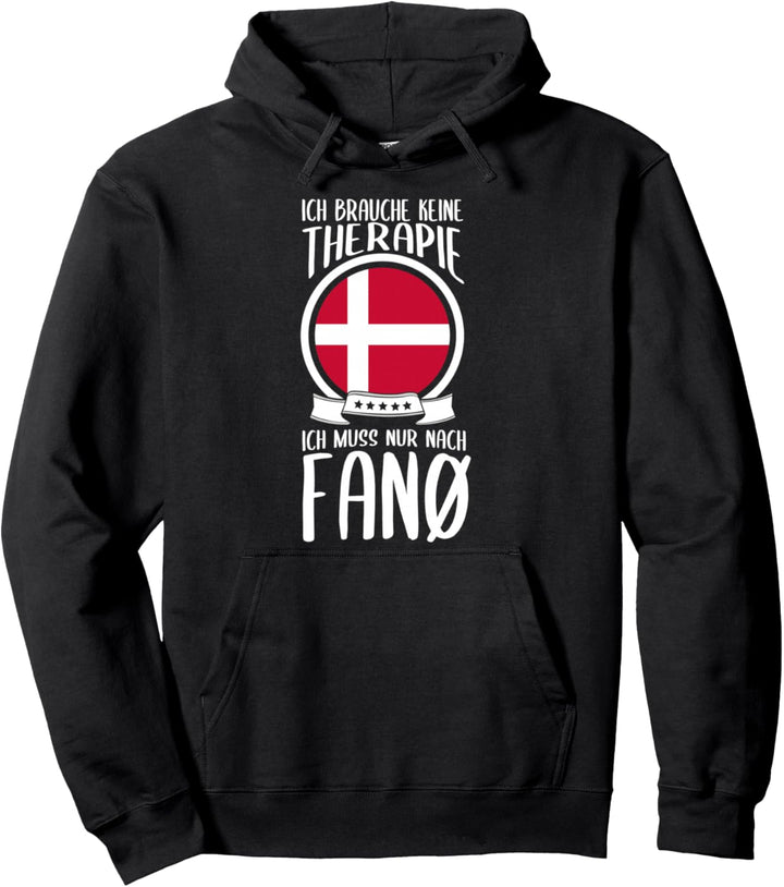 Ich Brauche Keine Therapie Ich Muss Nur Nach Fanø Fanö Pullover Hoodie