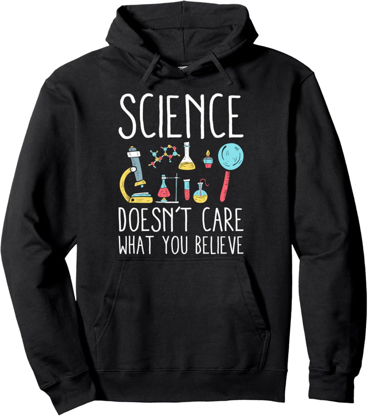 Der Wissenschaft ist es egal, was Sie glauben, Wissenschaftler Pullover Hoodie