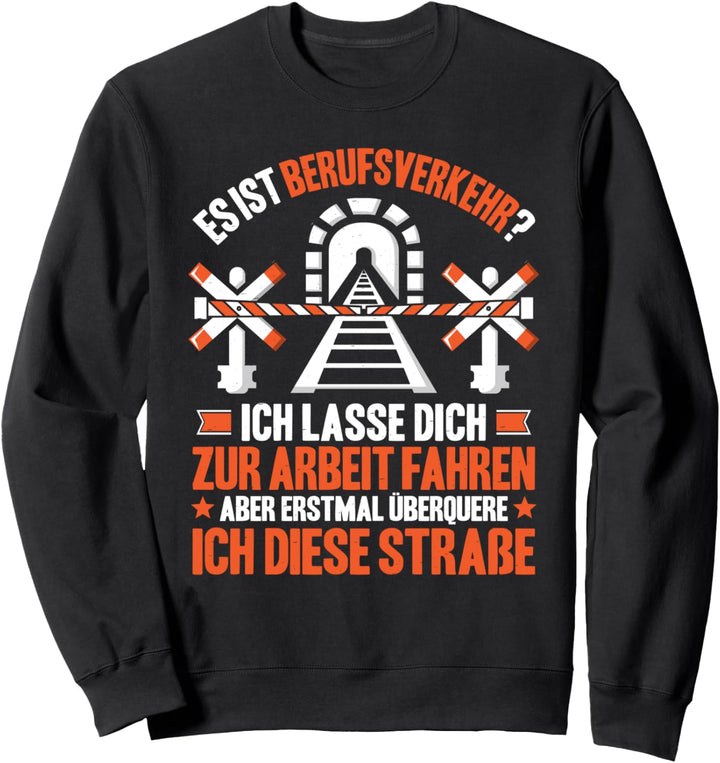 Lokführer Berufsverkehr Lokomotivführer Triebfahrzeugführer Sweatshirt