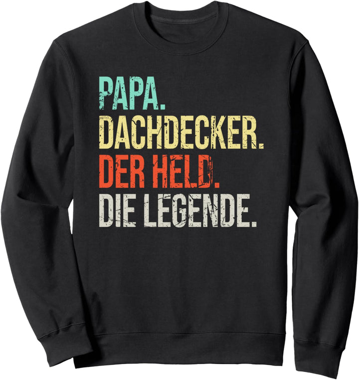 Dachdecker Papa Legende Vater Vintage Spruch Sweatshirt