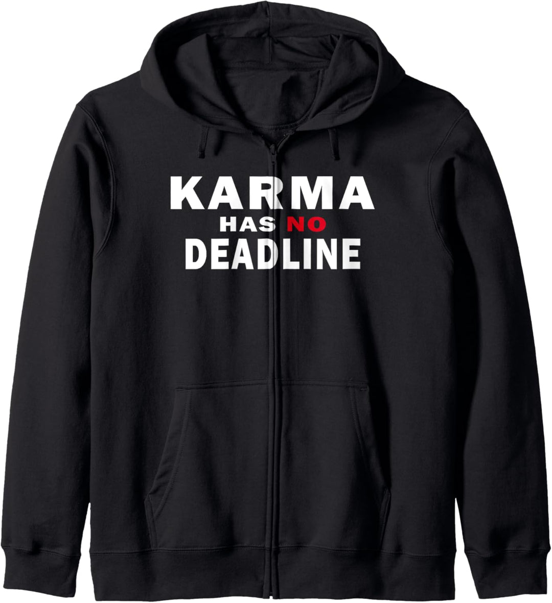 Karma Has No Deadline Verfallsdatum Schicksal Karma Kapuzenjacke